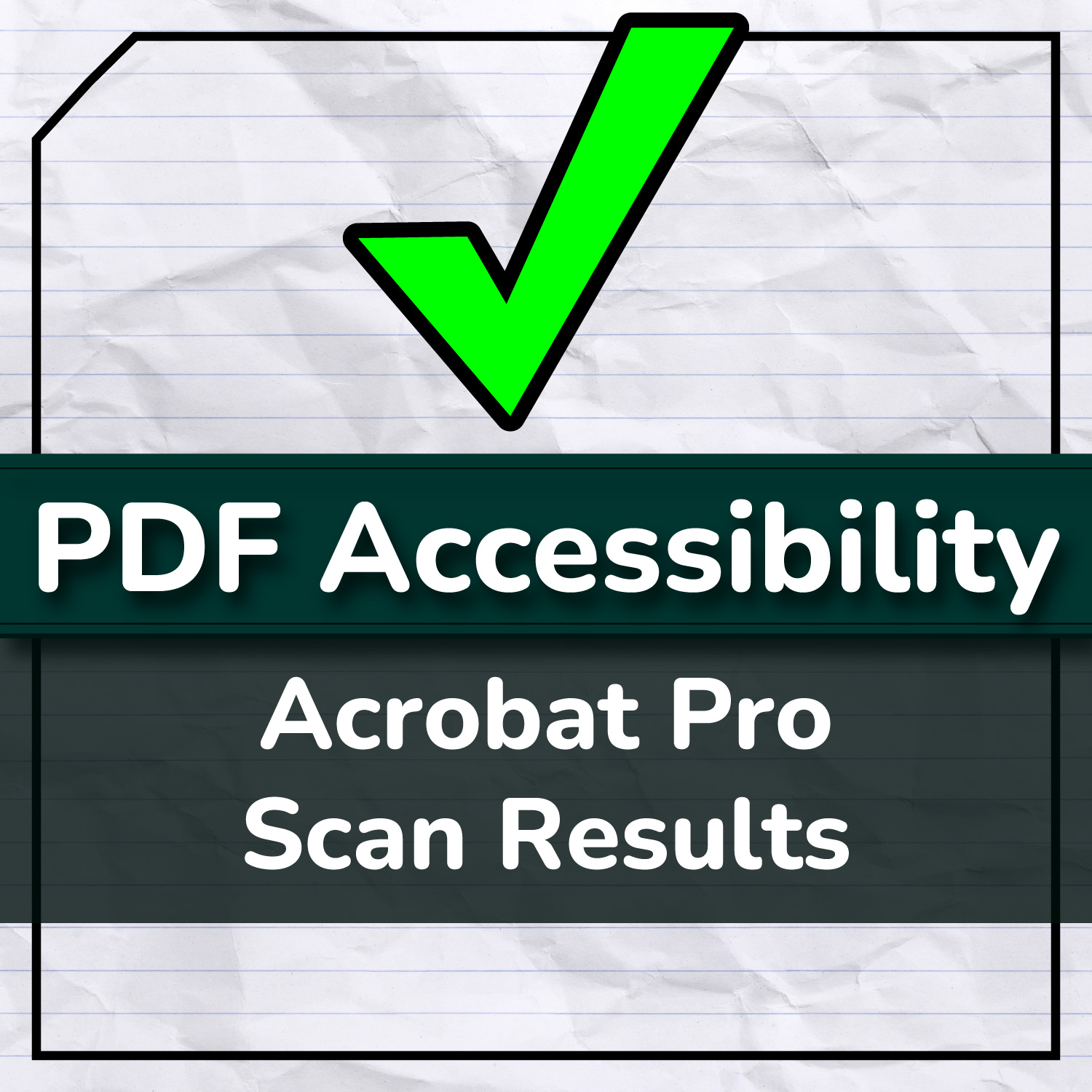 Green checkmark over a document and the heading 'PDF Accessibility, Acrobat Scan results.'